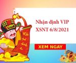 Nhận định VIP XSNT 6/8/2021