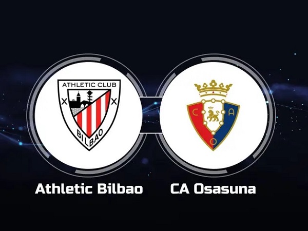 Tip kèo Bilbao vs Osasuna – 03h00 10/01, VĐQG Tây Ban Nha