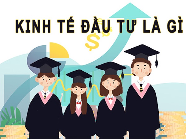 Kinh tế đầu tư là gì? Lợi ích và những thách thức cần chú ý Kinh tế đầu tư là gì? Lợi ích và những thách thức cần chú ý