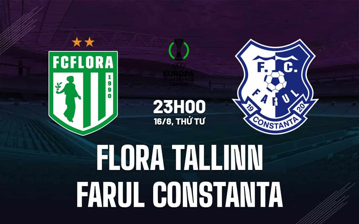 Soi kèo châu Á Flora Tallinn vs Farul Constanta, 23h00 ngày 16/8