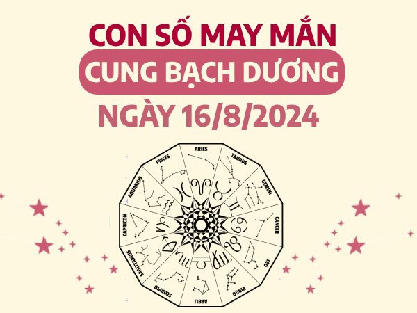 Con số may mắn của cung Bạch Dương ngày 16/8/2024 tiền tràn về bờ