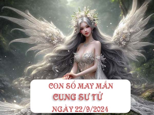 Thống kê con số may mắn cung Sư Tử ngày 22/9/2024