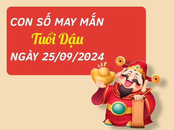 Tổng hợp con số may mắn tuổi Dậu hôm nay ngày 25/9/2024