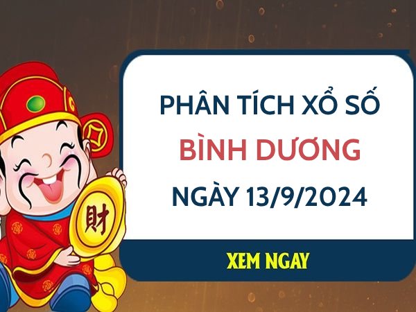 Phân tích xổ số Bình Dương ngày 13/9/2024 cọn số ăn lộc hôm nay