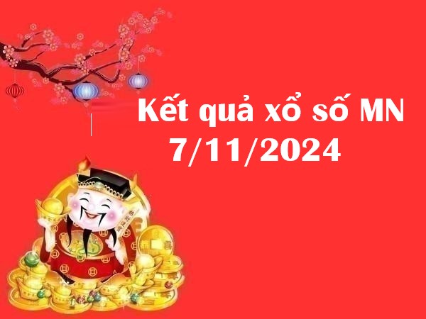 Kết quả xổ số MN 7/11/2024