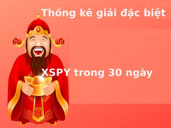 Thống kê giải đặc biệt XSPY trong 30 ngày