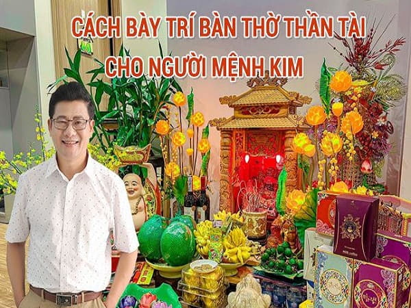 Gợi ý bài trí bàn thờ Thần Tài hợp phong thủy cho người mệnh Kim