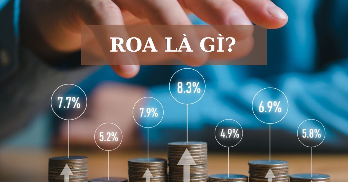 Khái niệm ROA là gì trong chứng khoán