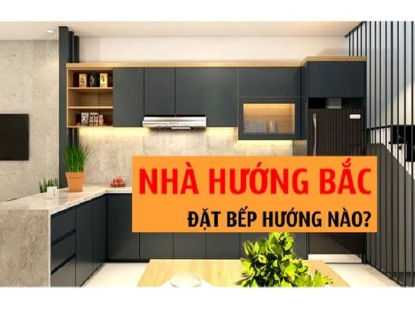 Nhà hướng bắc bếp hướng nào, ở đâu là hợp lý?